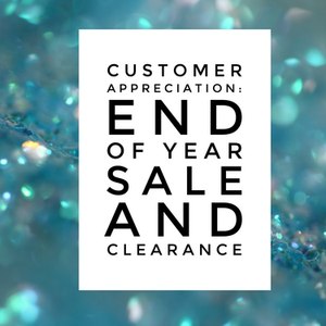 Customers Appreciation/End of The Year Sale